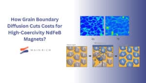How Grain Boundary Diffusion Cuts Costs for High-Coercivity NdFeB Magnets