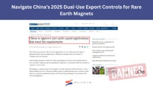 Navigate China’s 2025 Dual-Use Export Controls for Rare Earth Magnets
