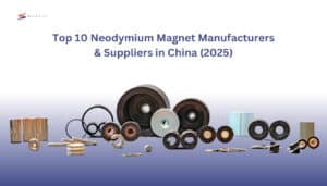 Top 10 Magnet Manufacturers in China