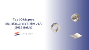 Top 10 Magnet Manufacturers in the USA